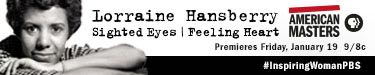 Image of Lorraine Hansberry and title of documentary, Sighted Eyes/Feeling Heart