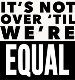 It's Not Over Until We're EQUAL: graphic courtesy HBO Max grassroots PR campaign to press Graphic with text: It's Not Over Until We're EQUAL